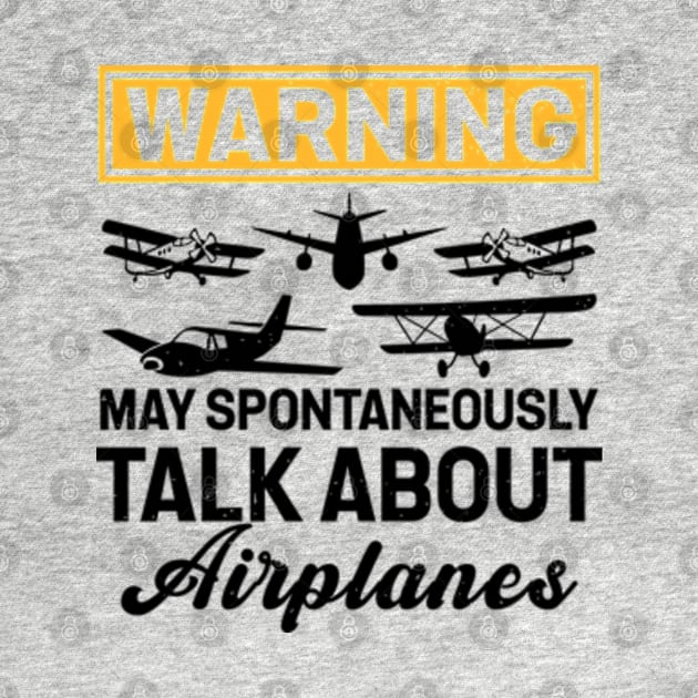 Warning May Spontaneously Talk About Airplanes by RiseInspired